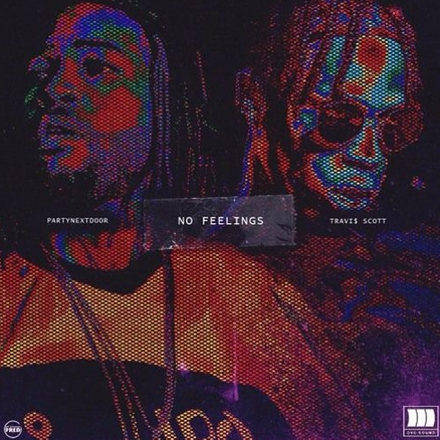 NO FEELINGS - PARTYNEXTDOOR (feat. Travi$ Scott) SINGLE